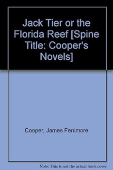 Jack Tier or the Florida Reef [Spine Title: Cooper's Novels]