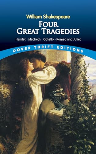 Four Great Tragedies: Hamlet, Macbeth, Othello, and Romeo and Juliet (Dover Thrift Editions: Plays)