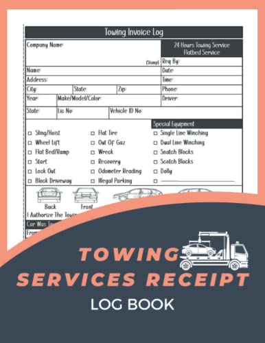 Towing Services Receipt Log Book: Tow Truck Log Book, + 50 Invoices For Towing and Transport Services, Towing Receipts Register and Record Book. (120 Pages, 8.5 x 11 inches)