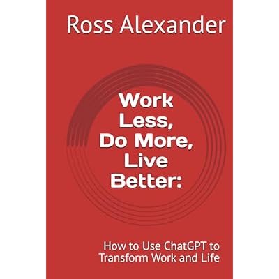 Work Less, Do More, Live Better: