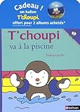  Pack N°5 : T\'choupi va à la piscine ; T\'choupi s\'habille tout seul: Avec un ballon