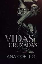 Vidas Cruzadas: Una historia de amor, lucha y segundas oportunidades.