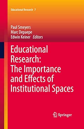 Educational Research: The Importance and Effects of Institutional Spaces: 7 2013th Edition book cover