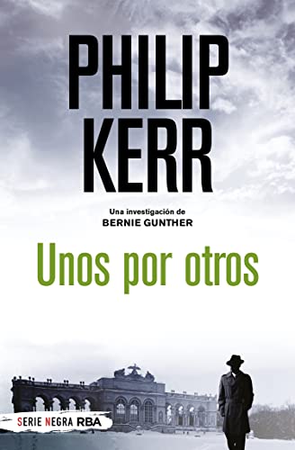 Unos por otros: Serie Bernie Gunther IV (Spanish Edition)