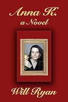 Anna K.: A Novel 1512103667 Book Cover
