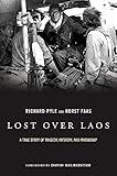 Lost Over Laos: A True Story Of Tragedy, Mystery, And Friendship