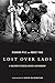 Lost Over Laos: A True Story Of Tragedy, Mystery, And Friendship