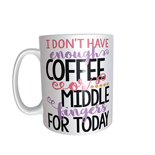 Made By R And R I Don't Have Enough Coffee Or Middle Fingers For Today Mug