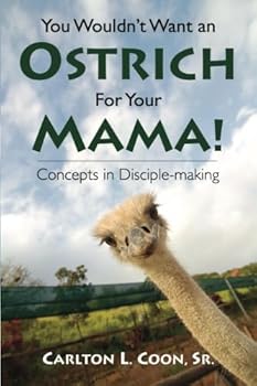 Paperback You Wouldn't Want an Ostrich for Your Mama! (Ministerial Enrichment) Book