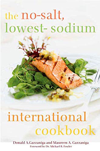 salt free cookbook - The No-Salt, Lowest-Sodium International Cookbook