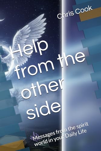 Help from the other side: Messages from the spirit world in your Daily Life