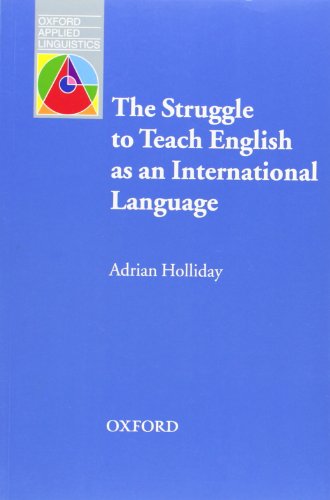 The Struggle to Teach English as an International Language (Oxford Applied Linguistics)