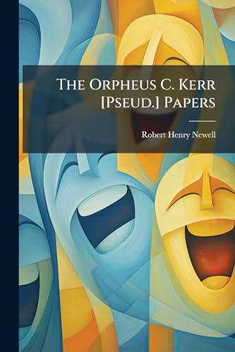 The Orpheus C. Kerr [Pseud.] Papers