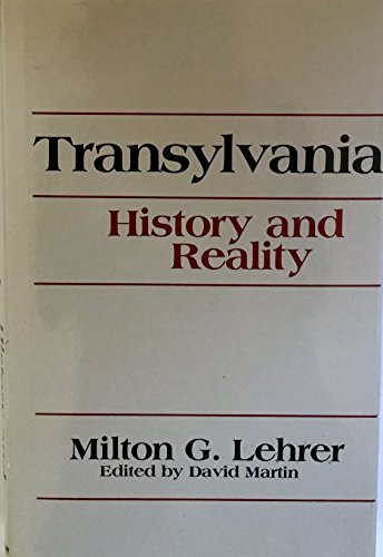 Transylvania: History and Reality (English and Romanian Edition)