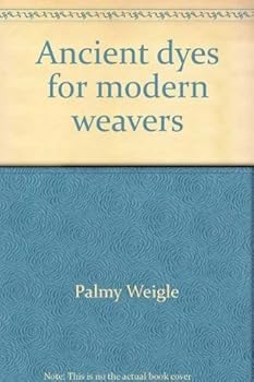 Hardcover Ancient dyes for modern weavers Book