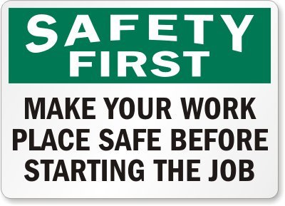 SmartSign “Safety First - Make Your Work Place Safe Before