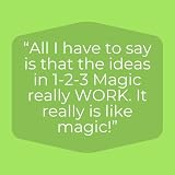 1-2-3 Magic: 3-Step Discipline for Calm, Effective, and Happy Parenting