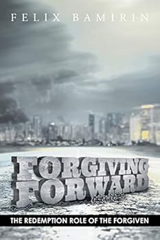 Paperback Forgiving Forward: The Redemption Role of the Forgiven Book