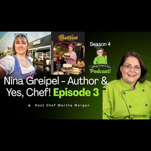 Nina Greipel Author & 1st Yes, Chef! Allergy Dragon's Lair Podcast Season 4 EP3