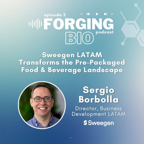 Sweegen LATAM Transforms the Pre-Packaged Food & Beverage Landscape Podcast Por arte de portada