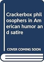 Crackerbox Philosophers in American Humor and Satire B000PZTTQQ Book Cover