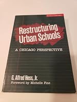 Restructuring Urban Schools: A Chicago Perspective 0807734756 Book Cover