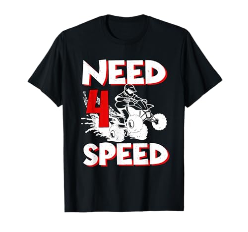 Need 4 Speed Racing 4th Birthday Party Quad 4 Wheeler ATV T-Shirt