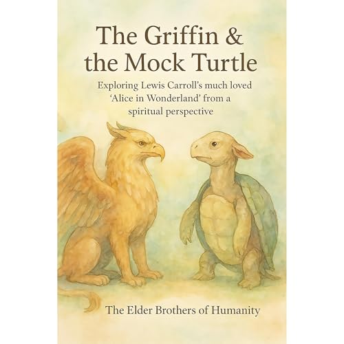 The Griffin & the Mock Turtle Audiobook By The Elder Brothers of Humanity Publishing House cover art