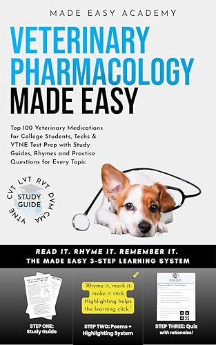 Veterinary Pharmacology Made Easy: Top 100 Veterinary Medications for College Students, Techs & VTNE Test Prep with Study Guides, Rhymes and Practice ... for Every Topic (Made Easy Academy Series)