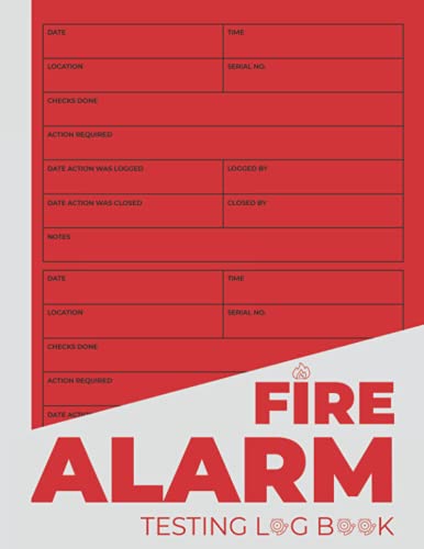 Fire Alarm Testing Log Book: Large Fire Alarm Test Book & Fire Safety Logbook For School, Building, Business & Landlords (Health And Safety Compliance Record Book)