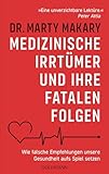 Medizinische Irrtümer und ihre fatalen Folgen: Wie falsche Empfehlungen unsere Gesundheit aufs Spiel setzen - „Eine unverzichtbare Lektüre.” (Peter Attia, Autor von „Outlive“) (German Edition)