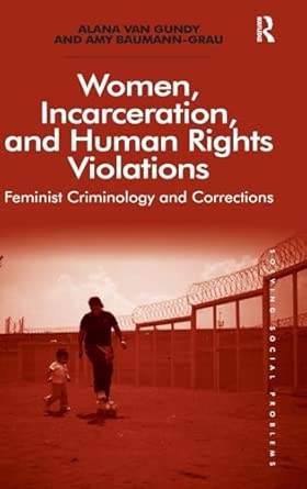 Women, Incarceration, and Human Rights Violations: Feminist Criminology and Corrections book cover