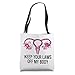 Keep Your Laws Off My Body | Pro-Choice Feminist Abortion Tote Bag