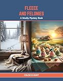 felonies in the us  Fleece and Felonies: A Woolly Mystery Book