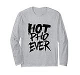 Hot Pho Ever Unvergessliches Geschmackserlebnis Langarmshirt