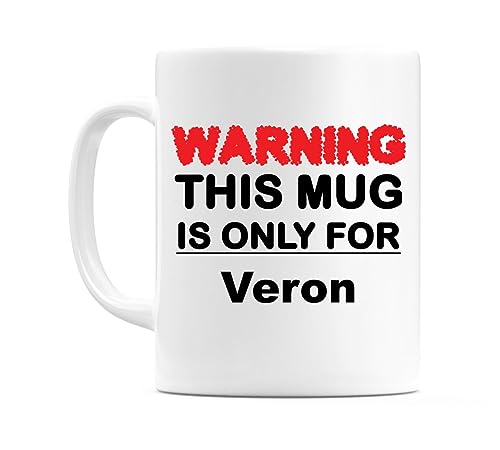 WeDoMugs Warning This Mug is ONLY for Veron 11oz Ceramic Coffee Tea Gift Mug Cup