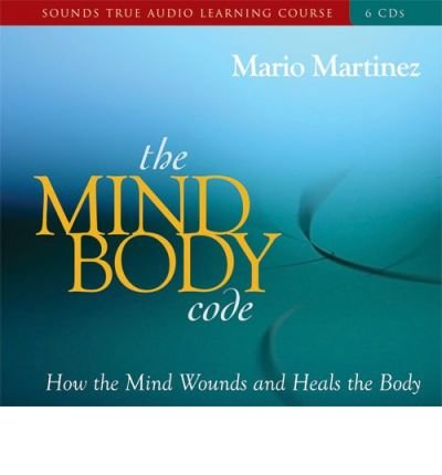 [ { THE MIND-BODY CODE: HOW THE MIND WOUNDS AND HEALS THE BODY } ] by Martinez, Mario (AUTHOR) May-01-2009 [ Compact Disc ]