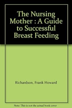Hardcover The Nursing Mother : A Guide to Successful Breast Feeding Book