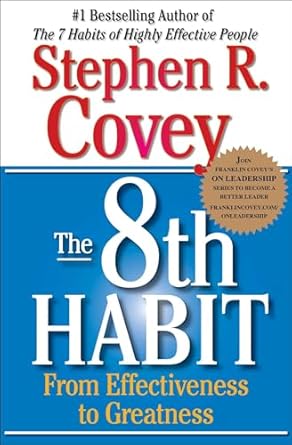 The 8th Habit: From Effectiveness to Greatness (The Covey Habits Series)