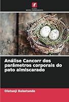 Análise Cancorr dos parâmetros corporais do pato almiscarado 6208685176 Book Cover