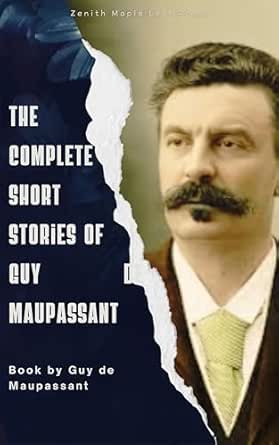 The Complete Short Stories of Guy de Maupassant - Kindle edition by de ...