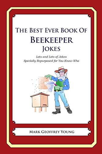 The Best Ever Book of Beekeeper Jokes: Lots and Lots of Jokes Specially Repurposed for You-Know-Who