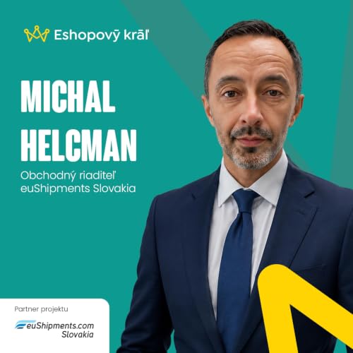 Michal Helcman (euShipments): Expanzia bez hran&iacute;c - Ako pred&aacute;vať do celej Eur&oacute;py bez vlastn&eacute;ho skladu?