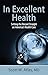 In Excellent Health: Setting the Record Straight on America's Health Care (Hoover Institution Press Publication (Hardcover)) (Volume 619)