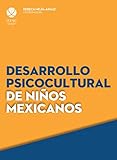  Desarrollo psicocultural de niños mexicanos