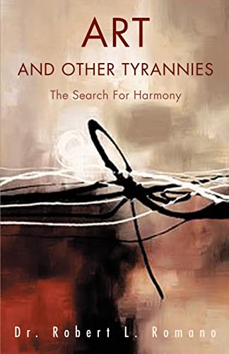 Art and Other Tyrannies: The Search For Harmony