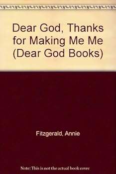 Paperback Dear God, Thanks for Making Me Me Book