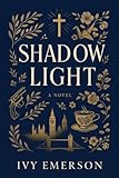 Shadow Light: A Clean Christian Romantic Suspense Novel Set in London (Light Rising)