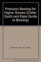 Precision Bowling for Higher Scores (Collier Quick and Easy Guide to Bowling) B000JCJSOI Book Cover