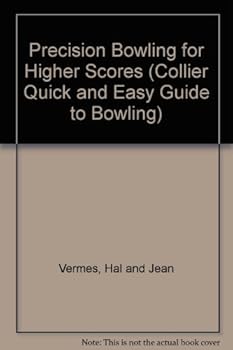 Paperback Precision Bowling for Higher Scores (Collier Quick and Easy Guide to Bowling) Book
